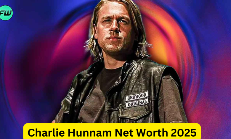 Charlie Hunnam Net Worth 2025